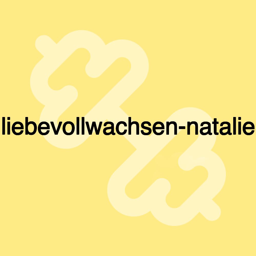 liebevollwachsen-natalie