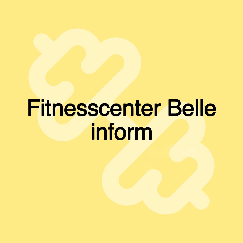 Fitnesscenter Belle inform