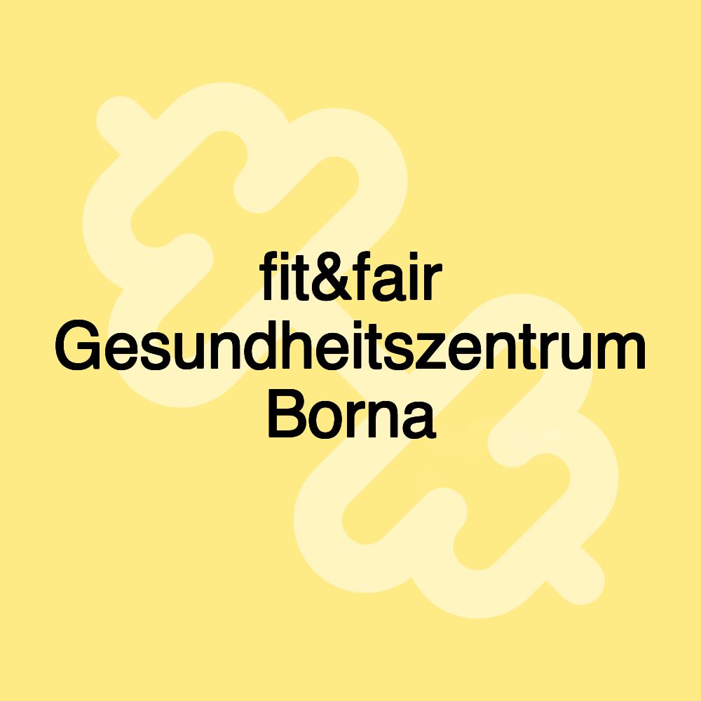 fit&fair Gesundheitszentrum Borna