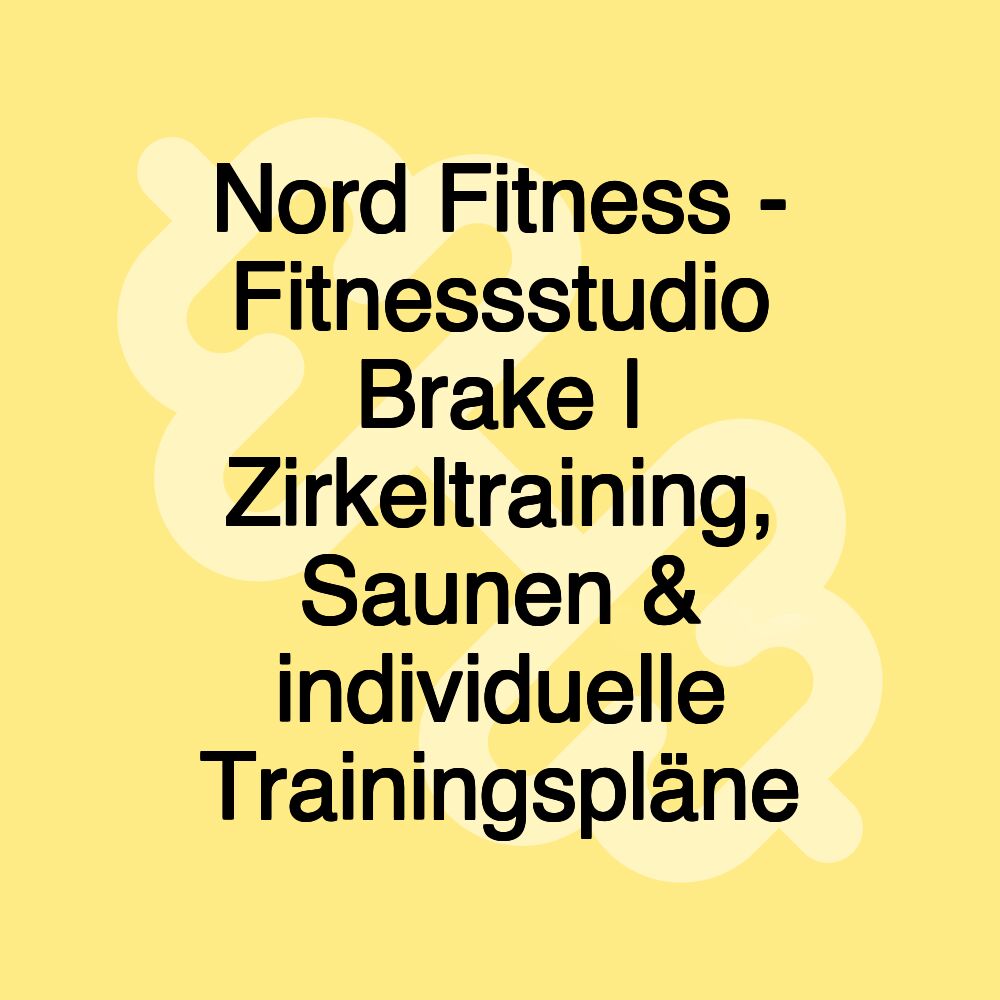 Nord Fitness - Fitnessstudio Brake | Zirkeltraining, Saunen & individuelle Trainingspläne