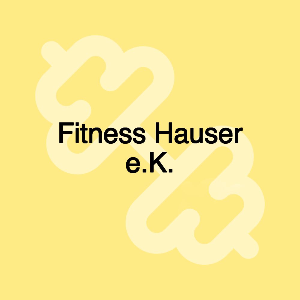 Fitness Hauser e.K.