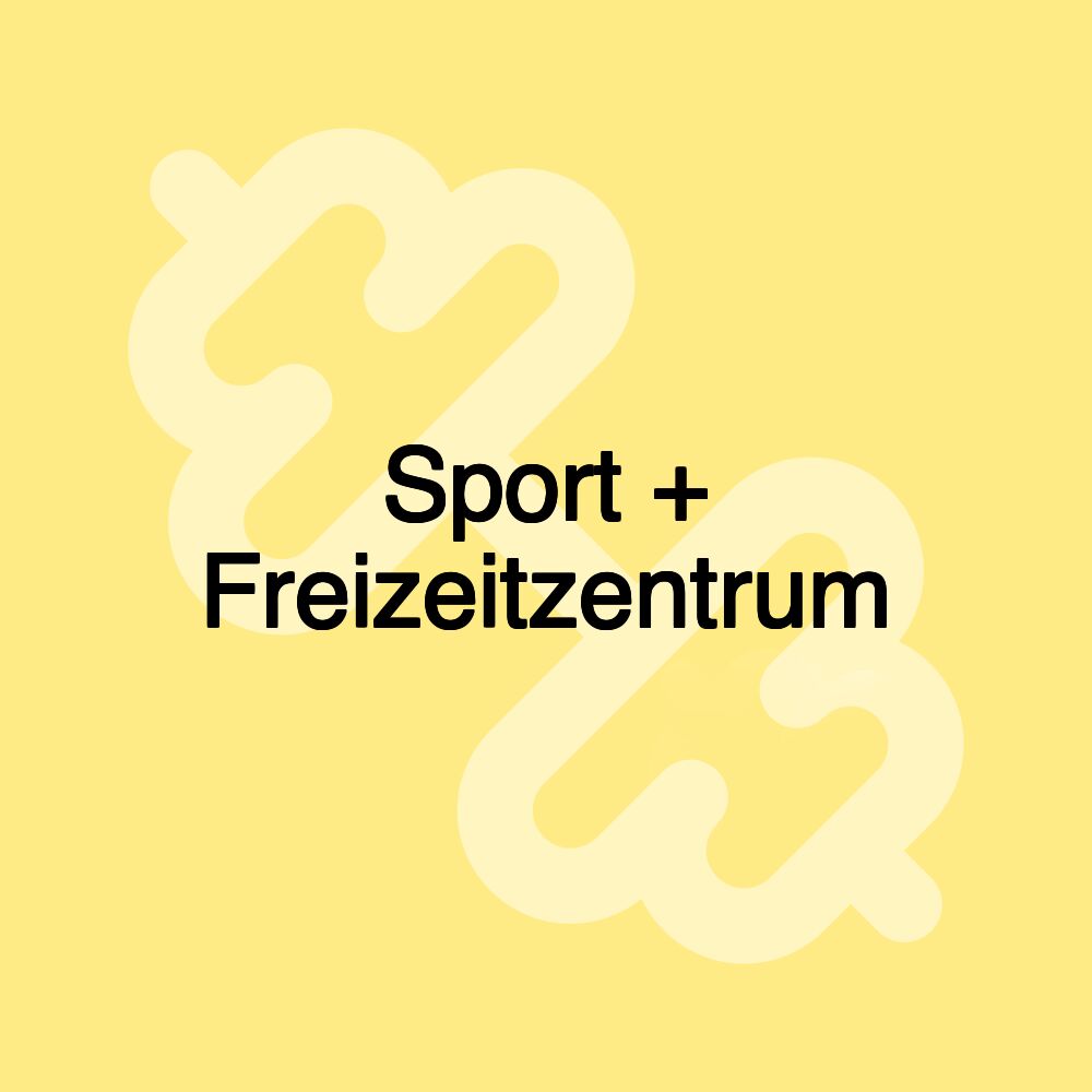 Sport + Freizeitzentrum