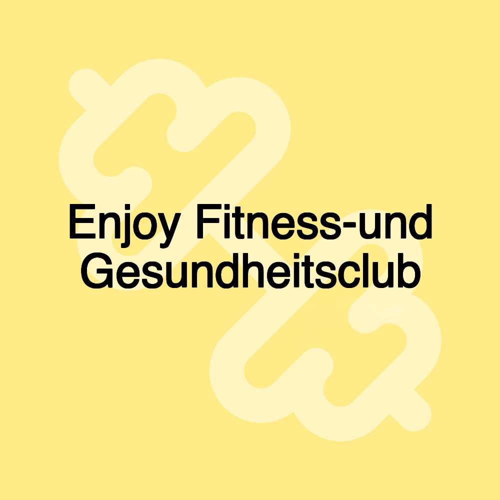 Enjoy Fitness-und Gesundheitsclub