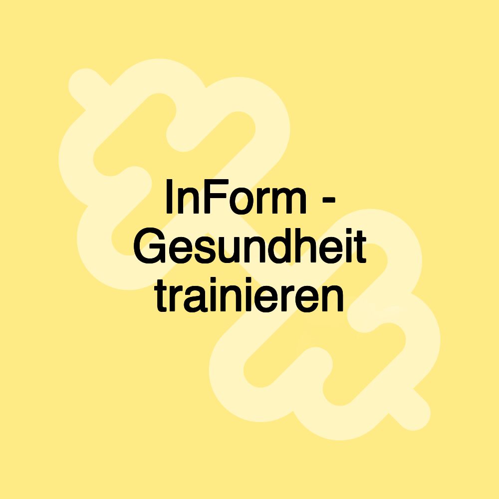 InForm - Gesundheit trainieren