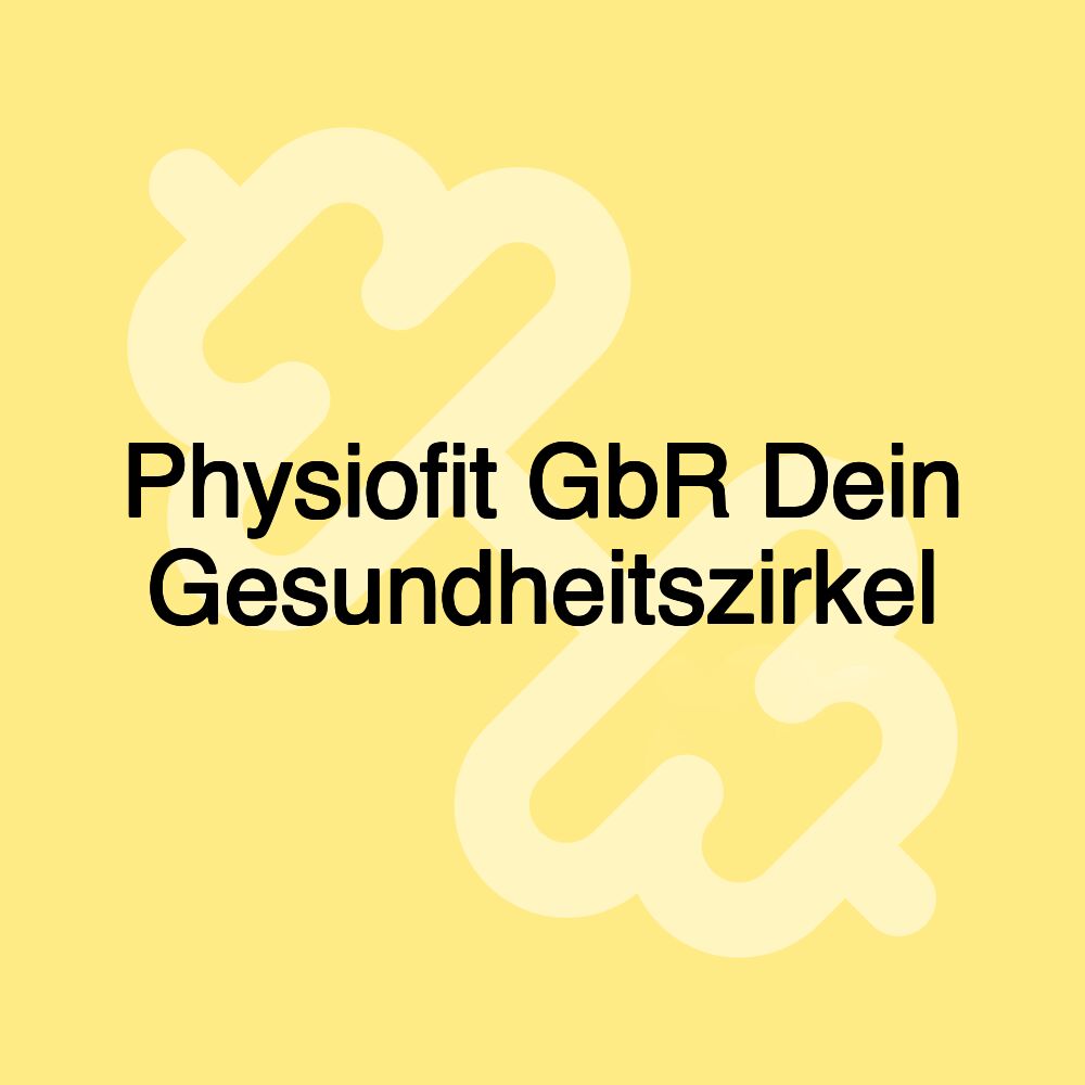 Physiofit GbR Dein Gesundheitszirkel