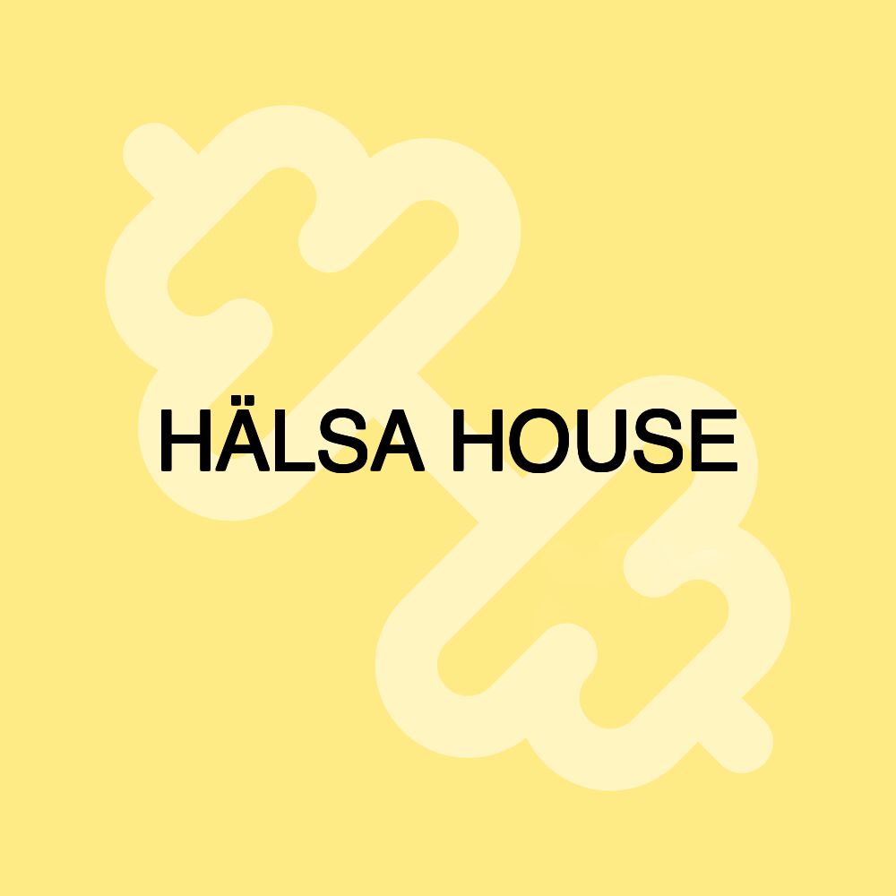 HÄLSA HOUSE