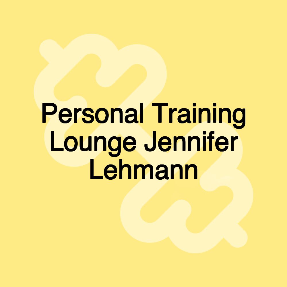 Personal Training Lounge Jennifer Lehmann