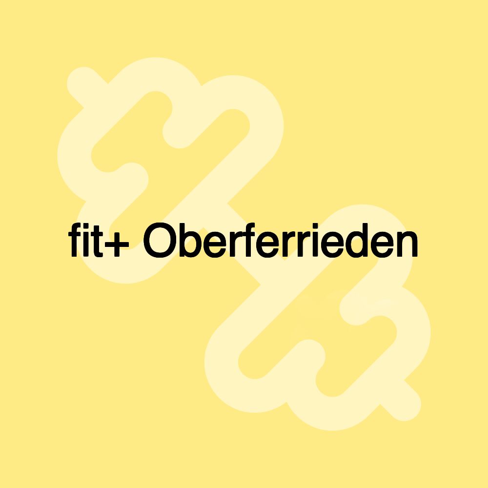 fit+ Oberferrieden