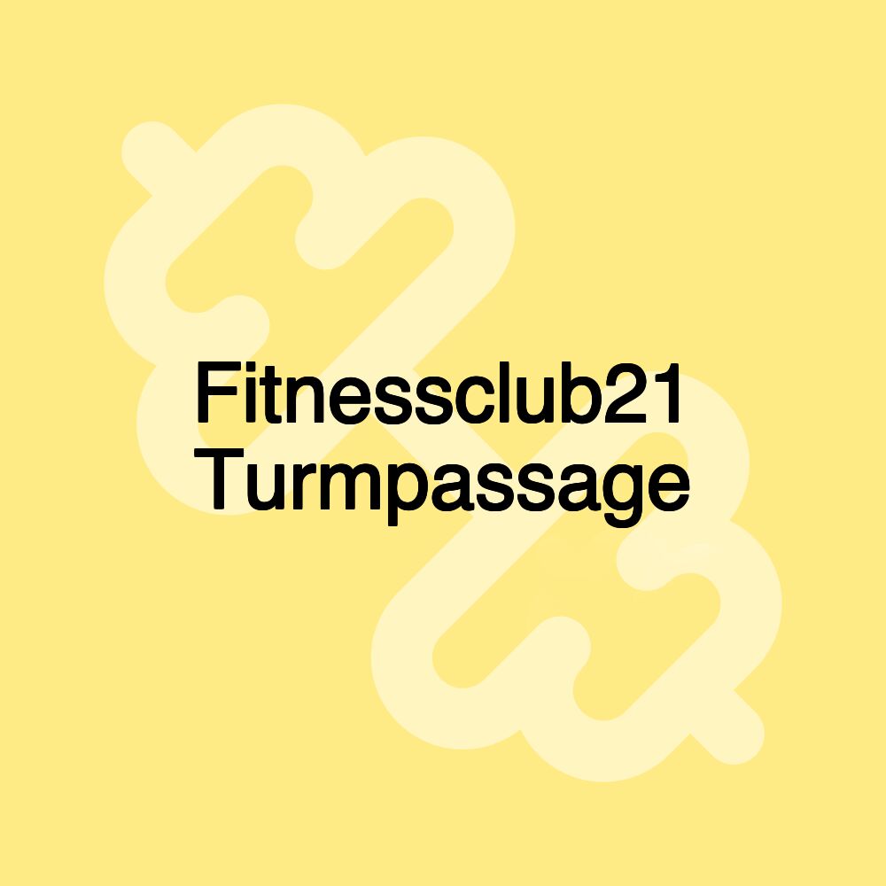 Fitnessclub21 Turmpassage