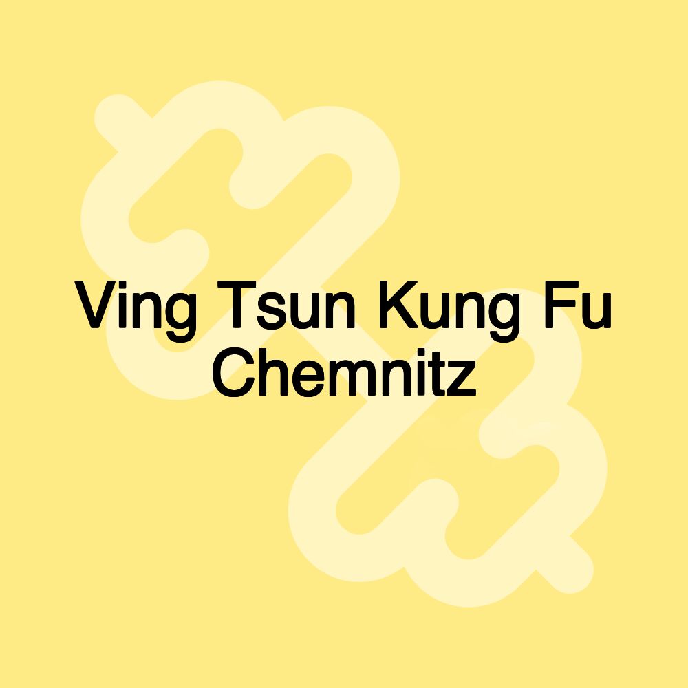 Ving Tsun Kung Fu Chemnitz