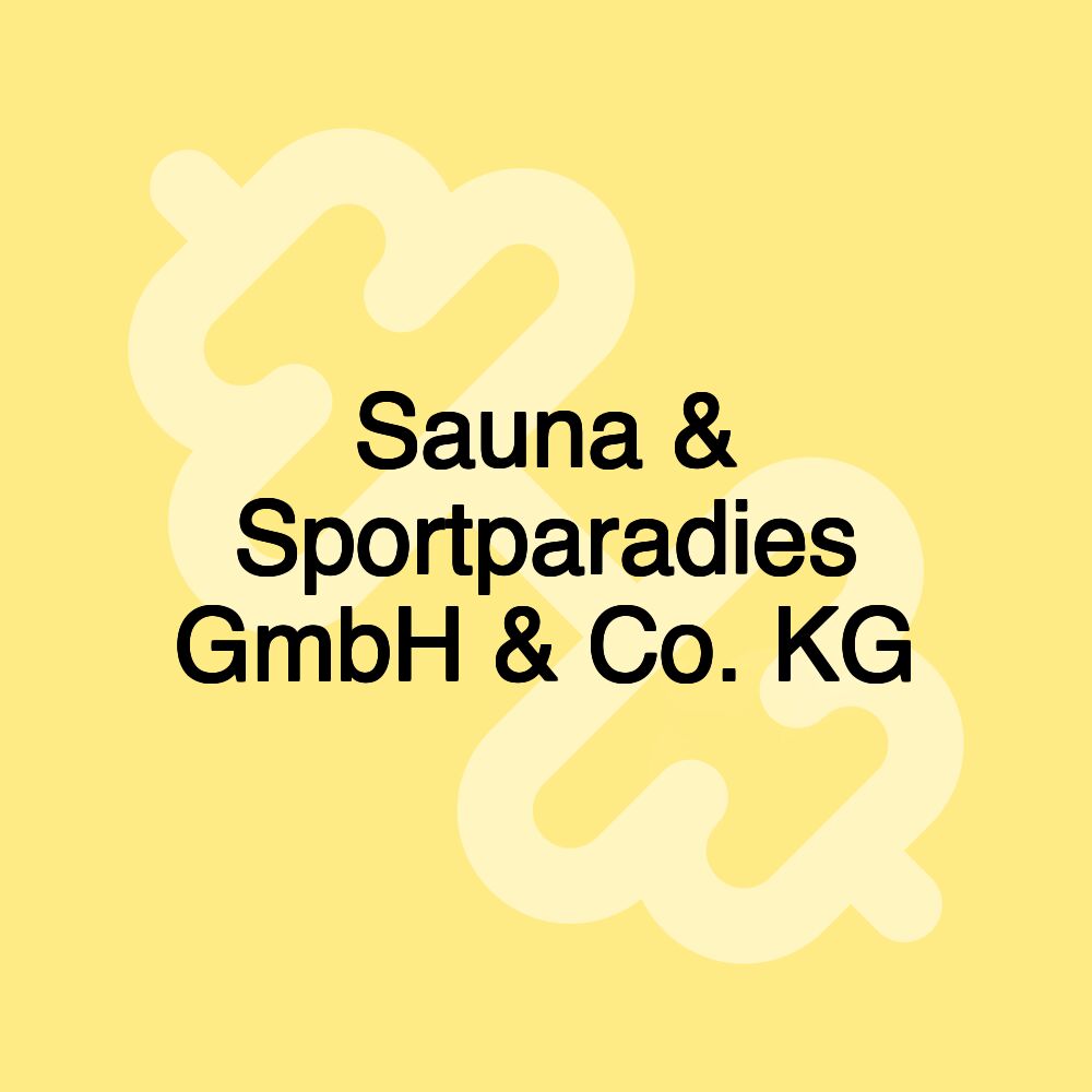 Sauna & Sportparadies GmbH & Co. KG