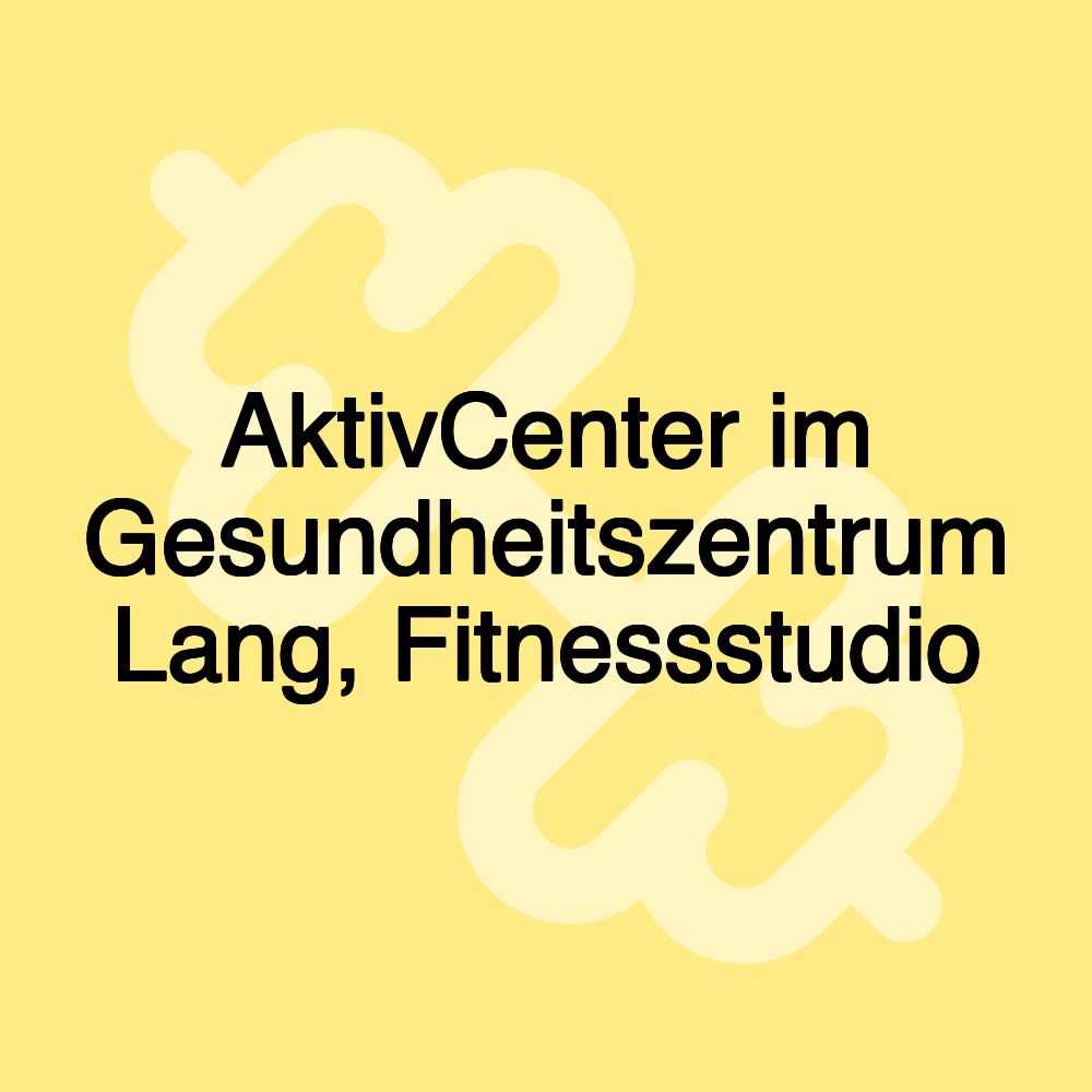 AktivCenter im Gesundheitszentrum Lang, Fitnessstudio