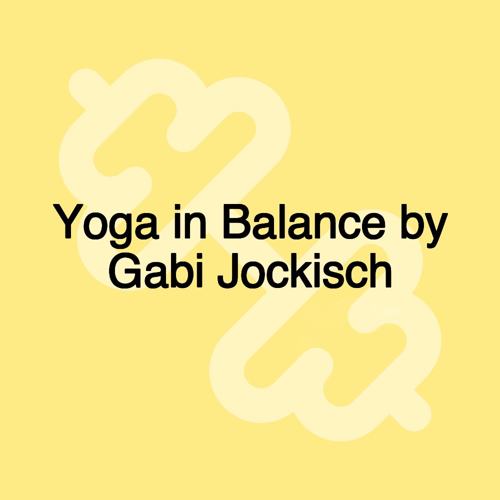 Yoga in Balance by Gabi Jockisch