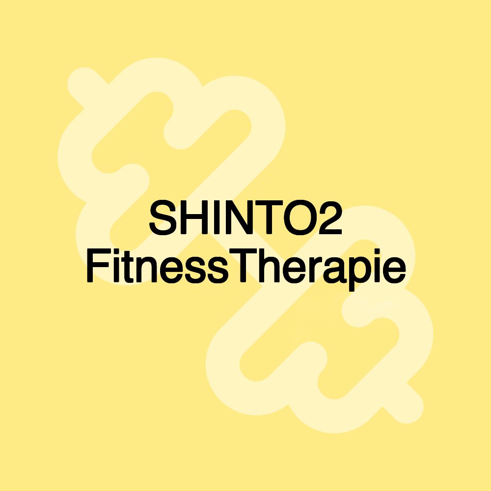 SHINTO2 FitnessTherapie