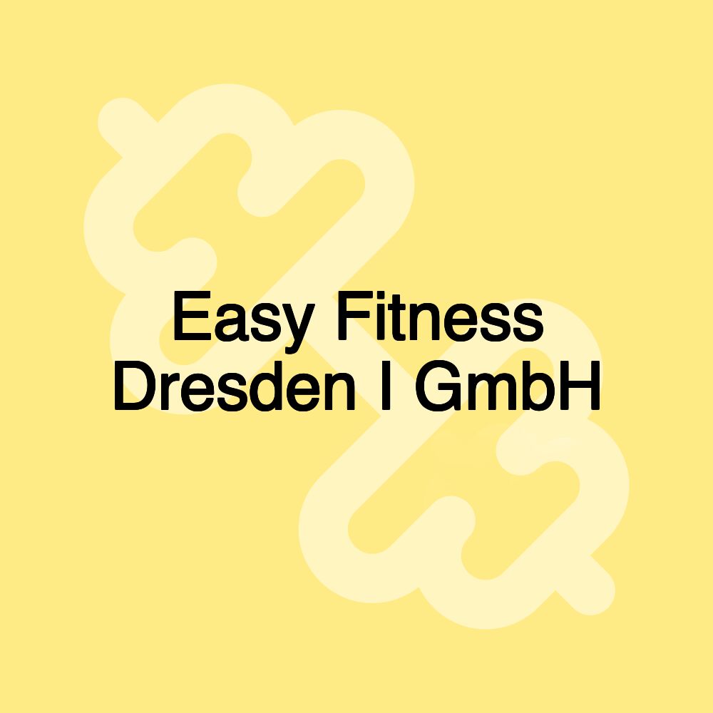 Easy Fitness Dresden I GmbH