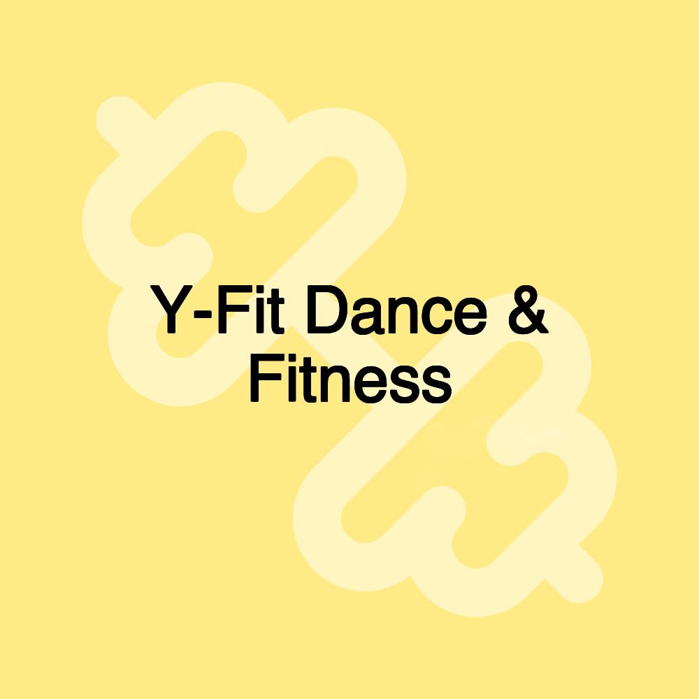 Y-Fit Dance & Fitness