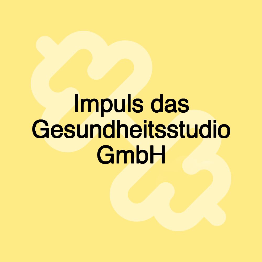 Impuls das Gesundheitsstudio GmbH