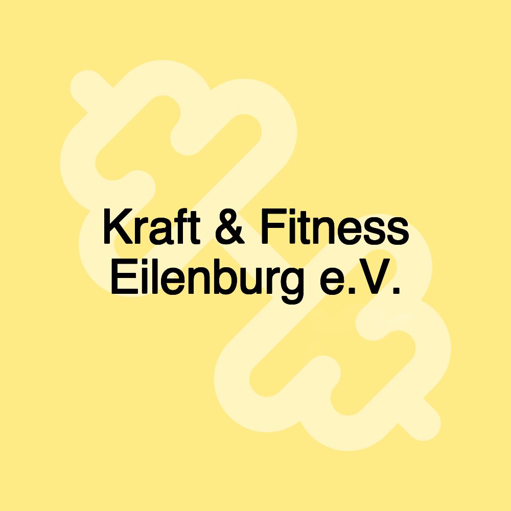 Kraft & Fitness Eilenburg e.V.