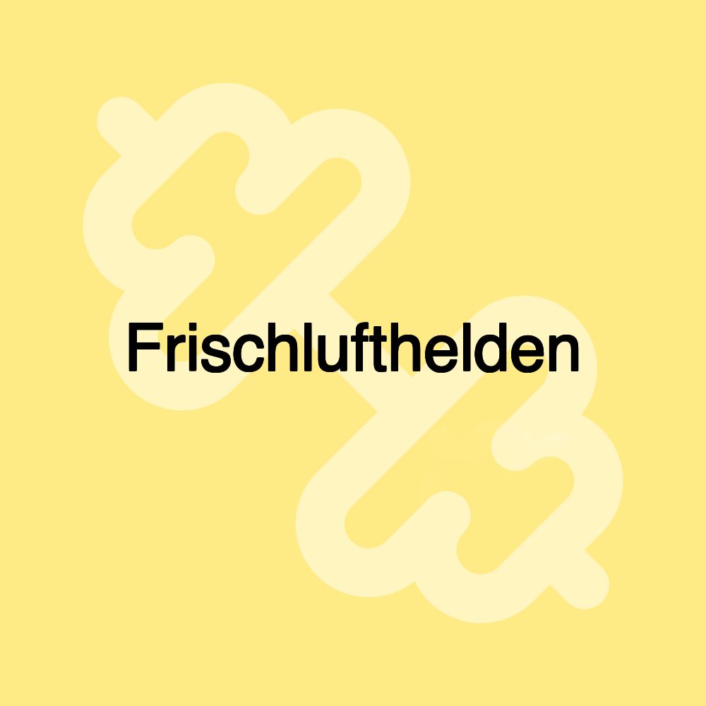 Frischlufthelden