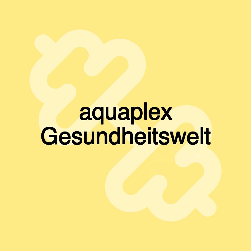 aquaplex Gesundheitswelt