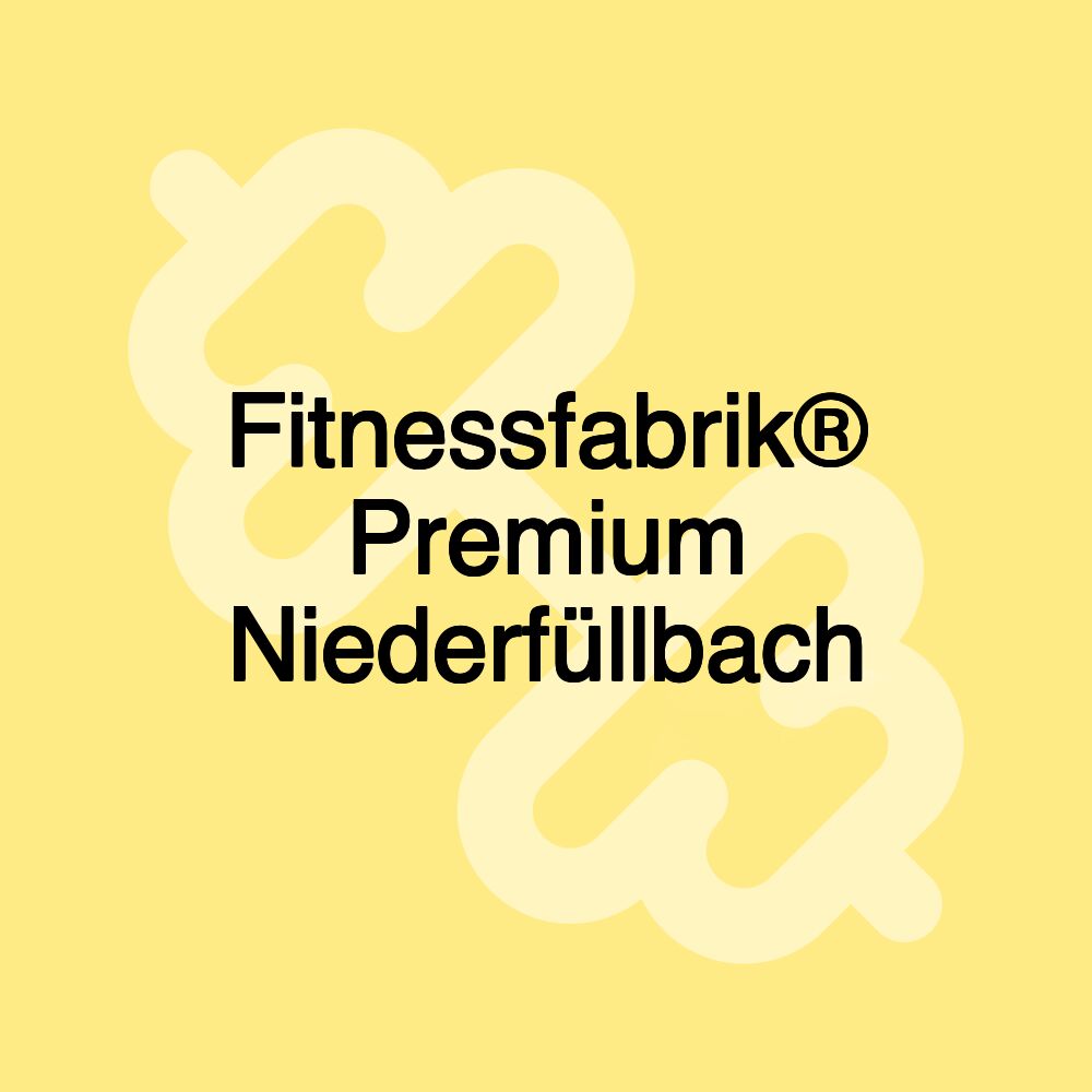 Fitnessfabrik® Premium Niederfüllbach