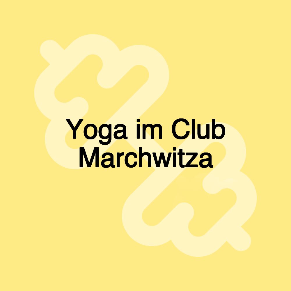 Yoga im Club Marchwitza