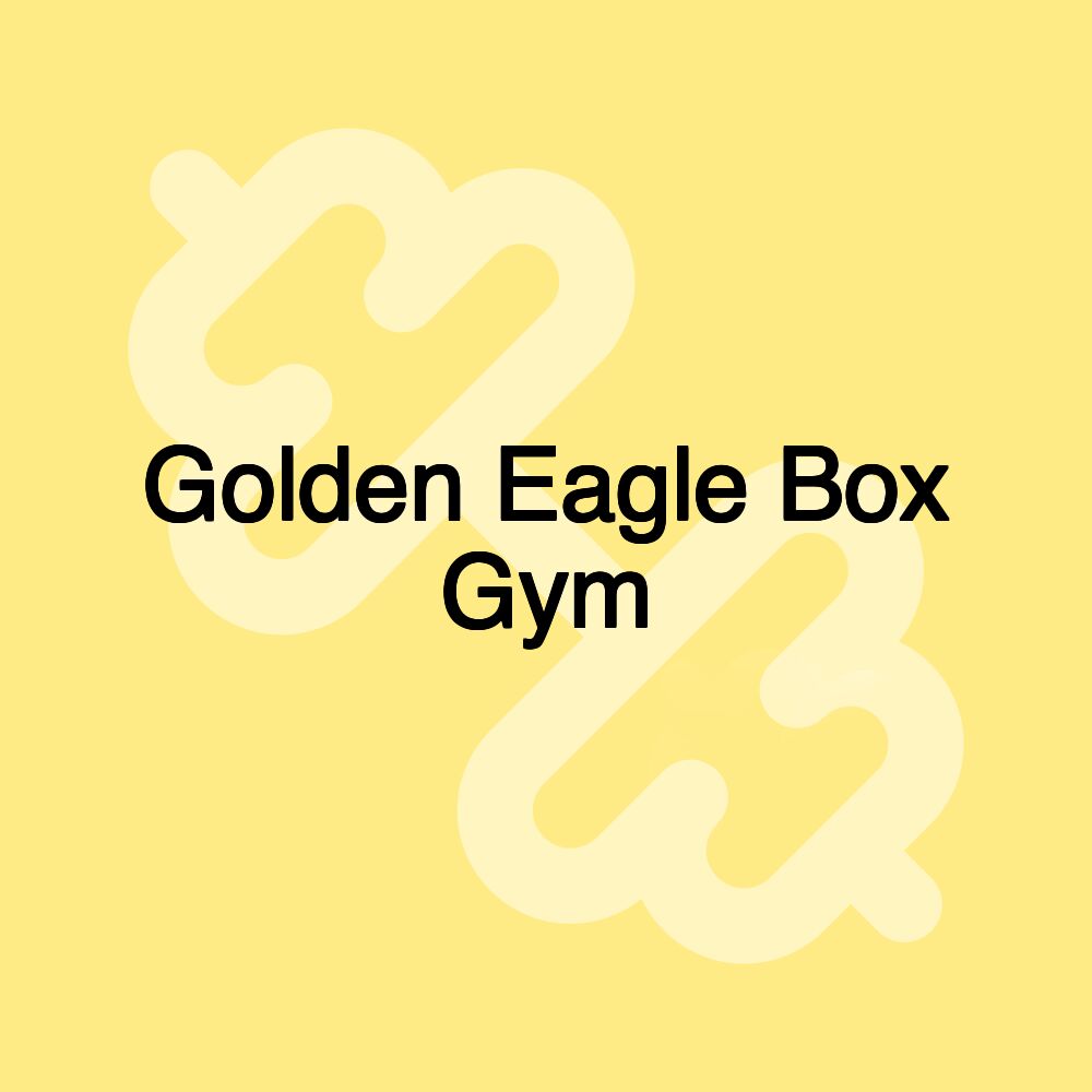 Golden Eagle Box Gym