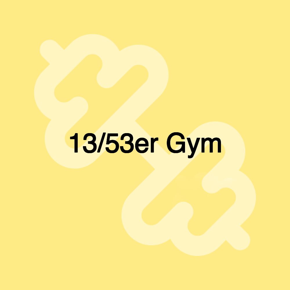 13/53er Gym