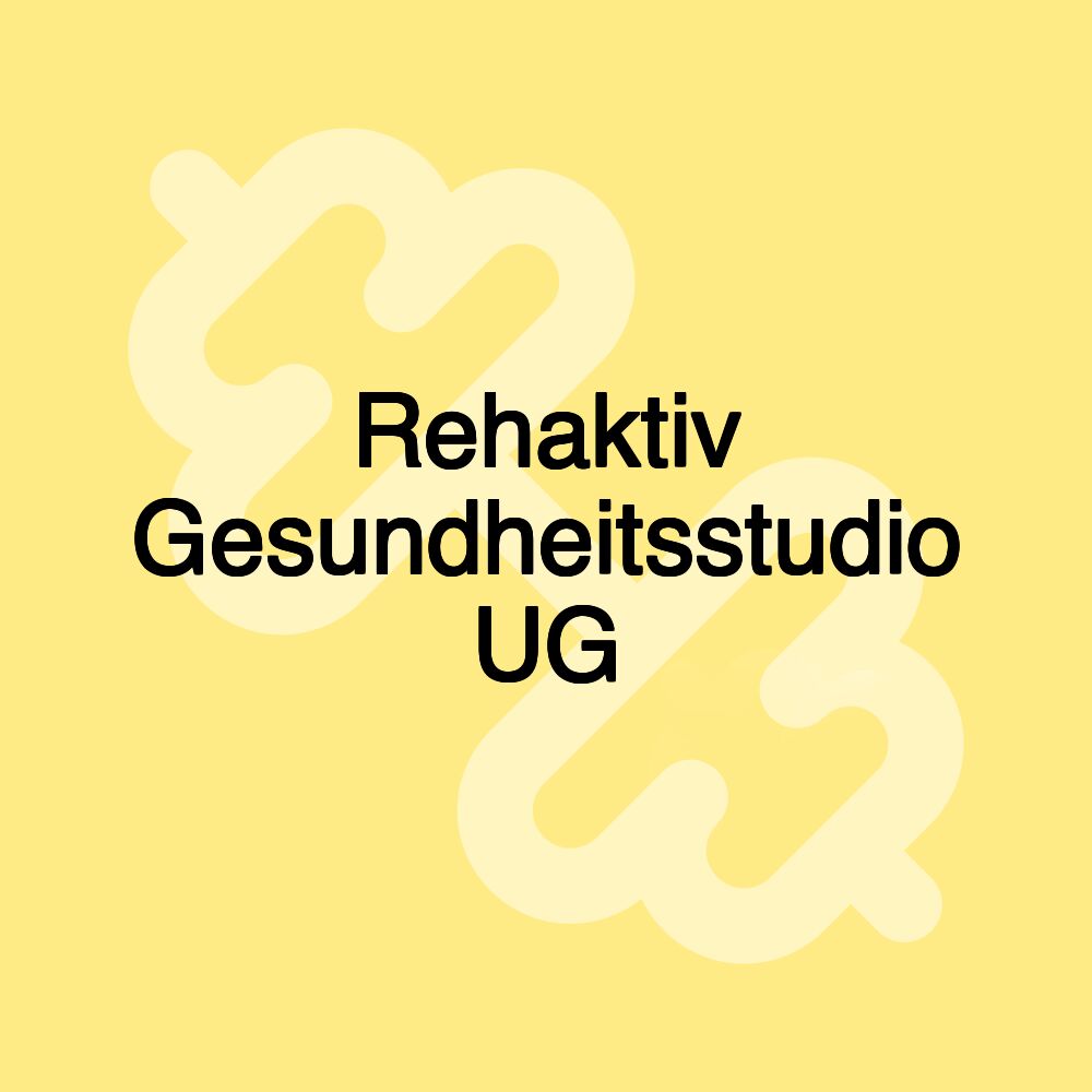 Rehaktiv Gesundheitsstudio UG