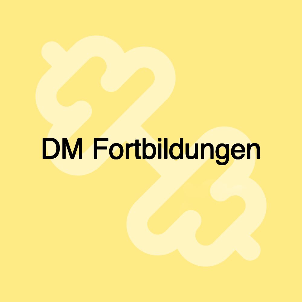 DM Fortbildungen