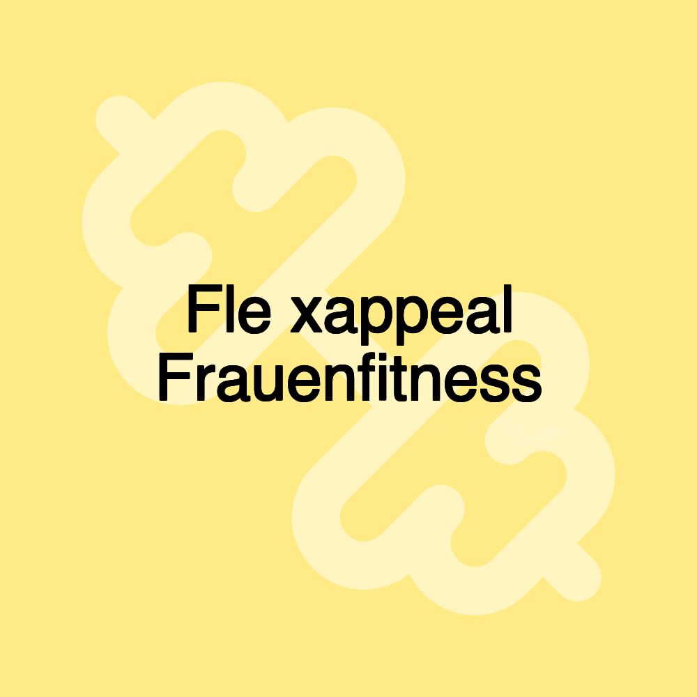 Fle xappeal Frauenfitness