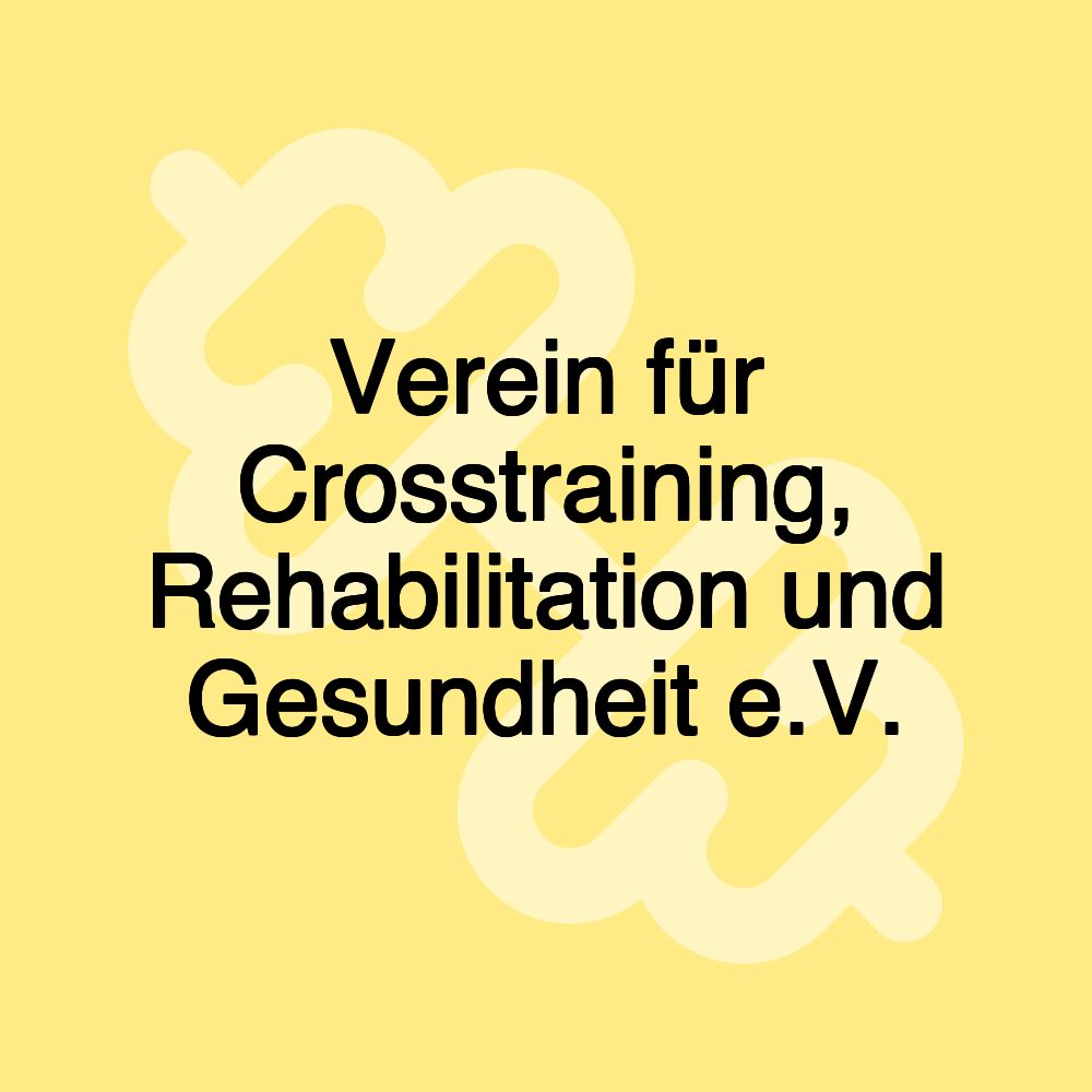 Verein für Crosstraining, Rehabilitation und Gesundheit e.V.