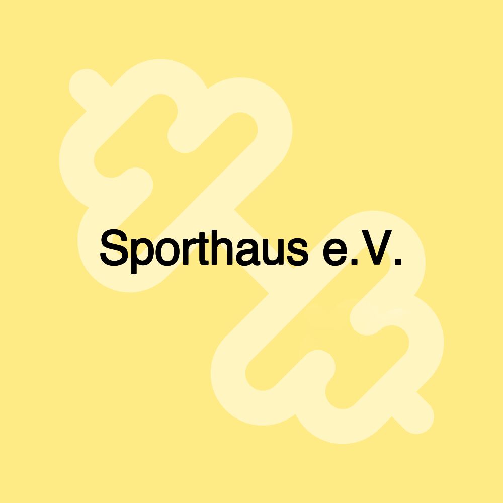 Sporthaus e.V.