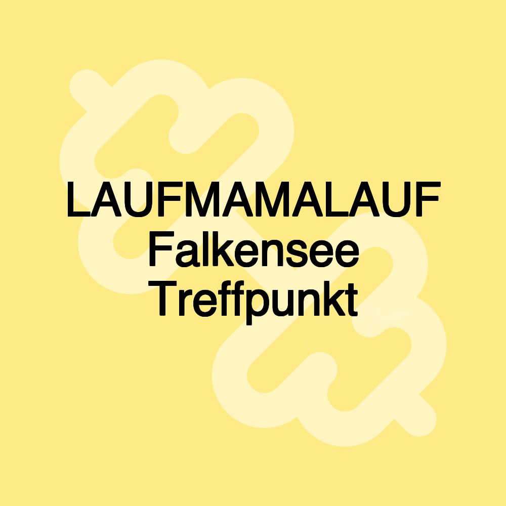 LAUFMAMALAUF Falkensee Treffpunkt