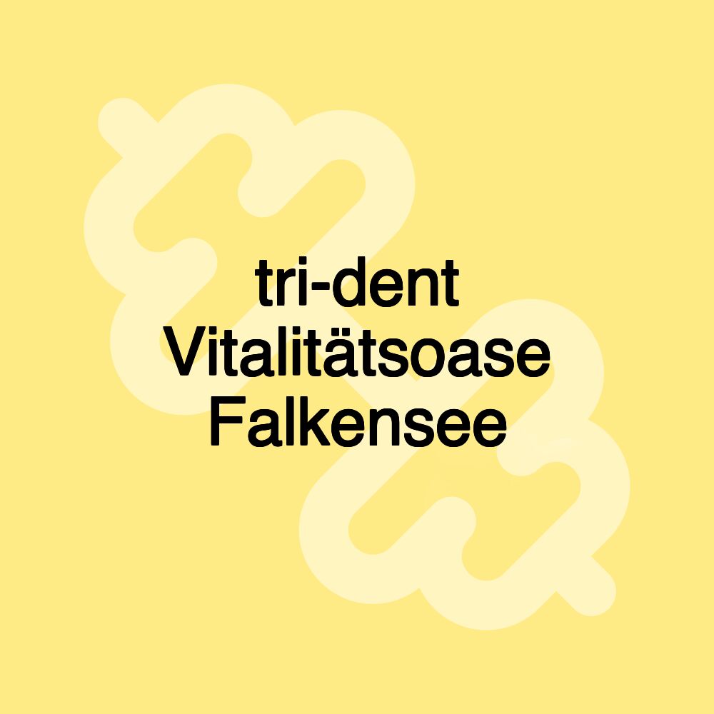 tri-dent Vitalitätsoase Falkensee