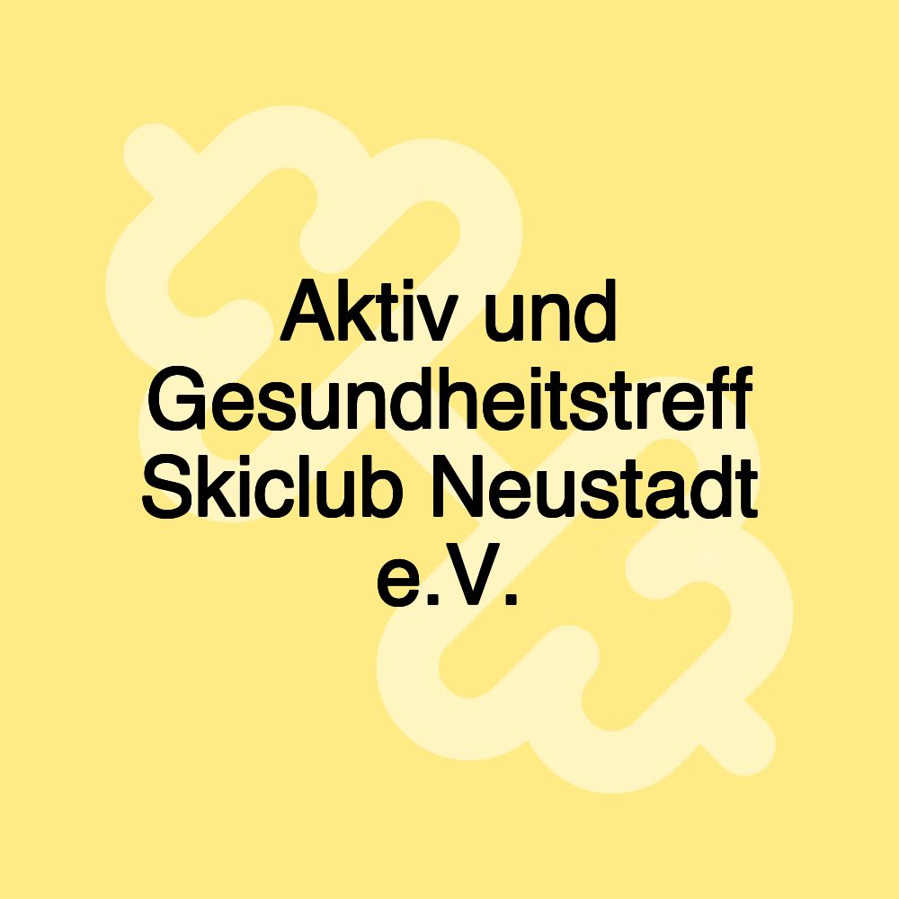 Aktiv und Gesundheitstreff Skiclub Neustadt e.V.