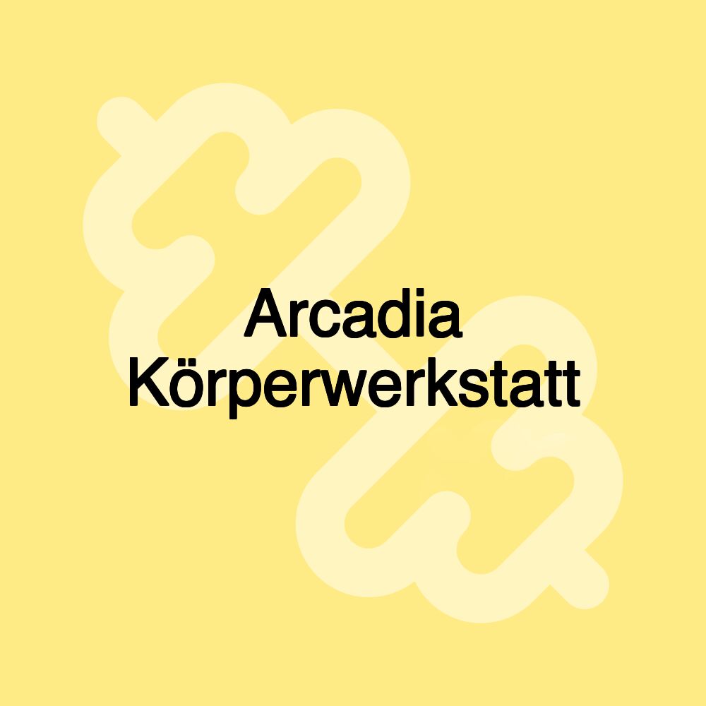 Arcadia Körperwerkstatt