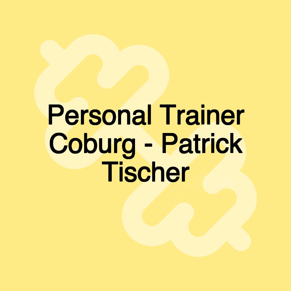 Personal Trainer Coburg - Patrick Tischer