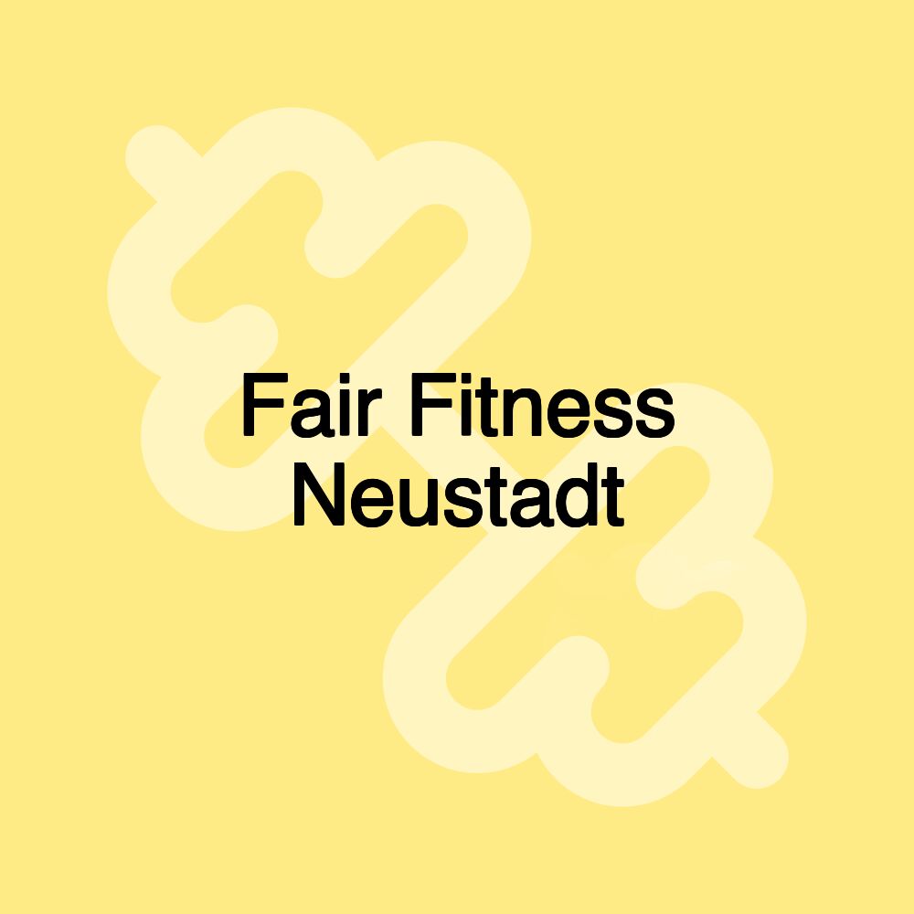 Fair Fitness Neustadt