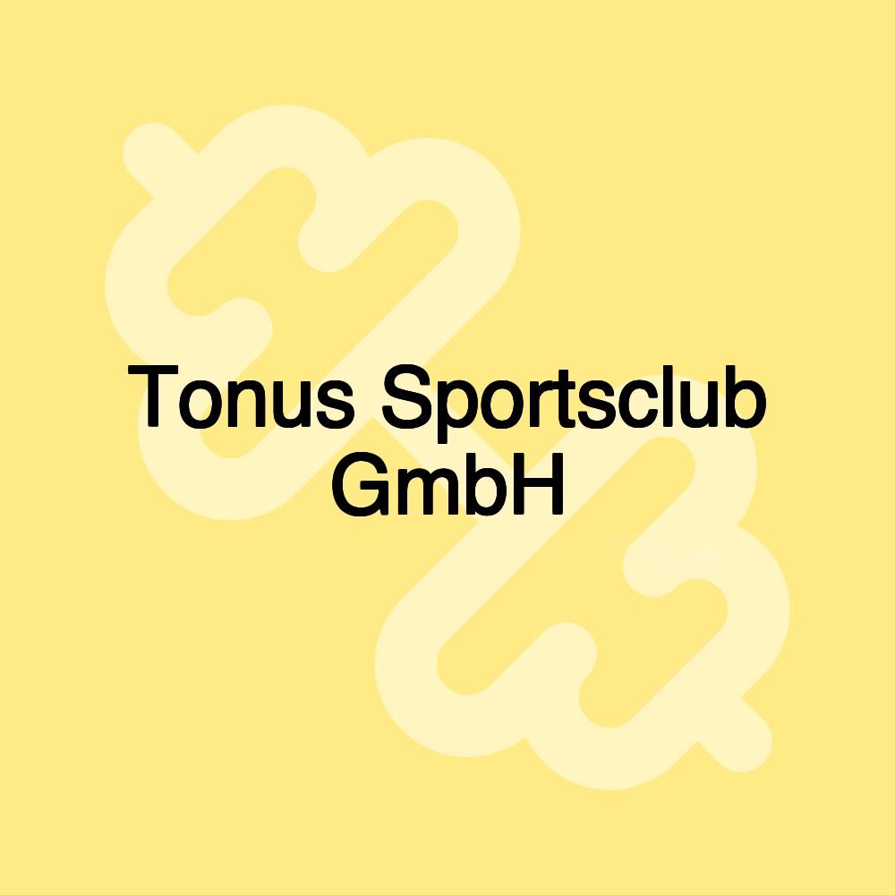 Tonus Sportsclub GmbH