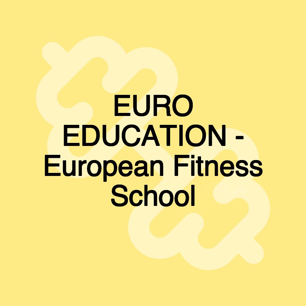 EURO EDUCATION - European Fitness School