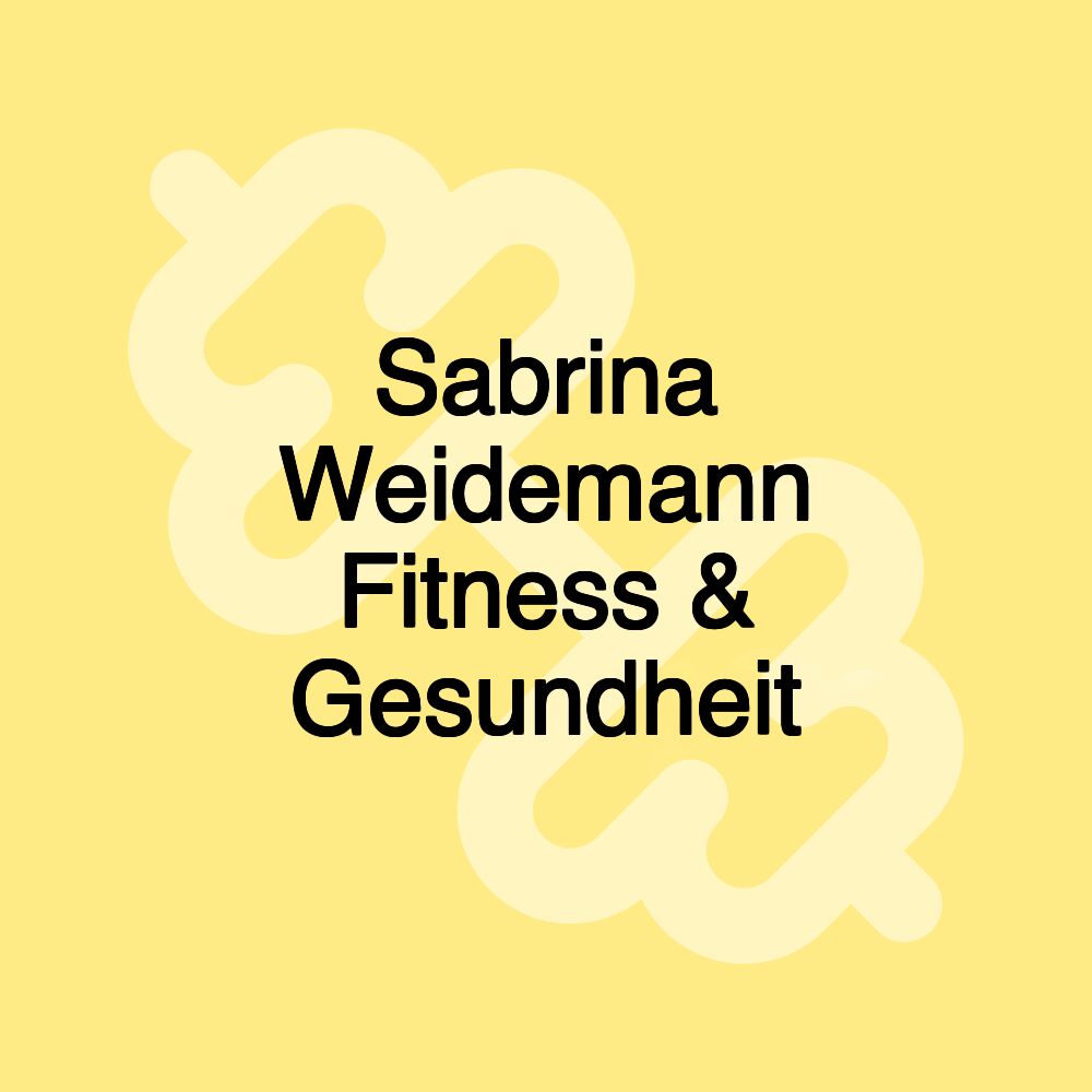 Sabrina Weidemann Fitness & Gesundheit