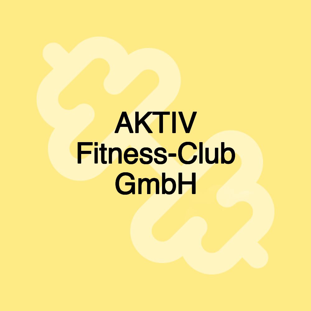 AKTIV Fitness-Club GmbH