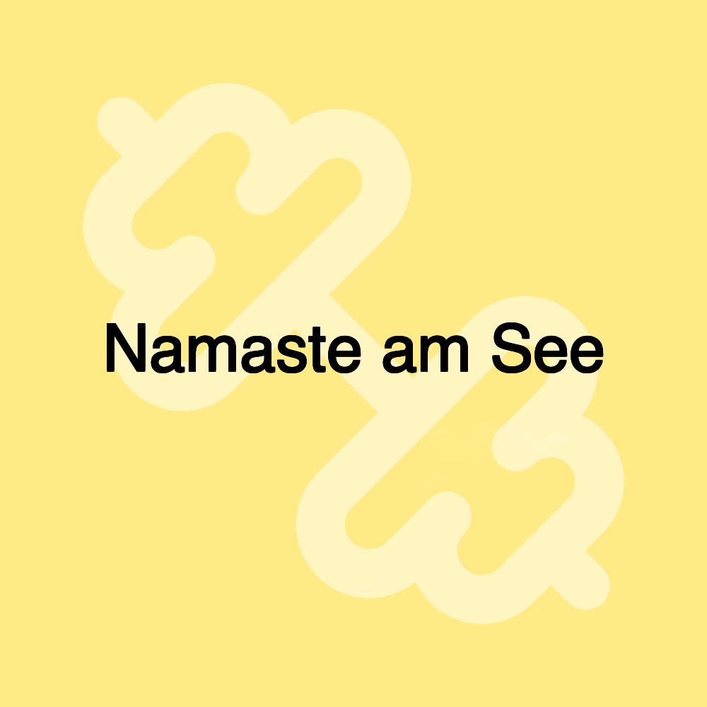 Namaste am See