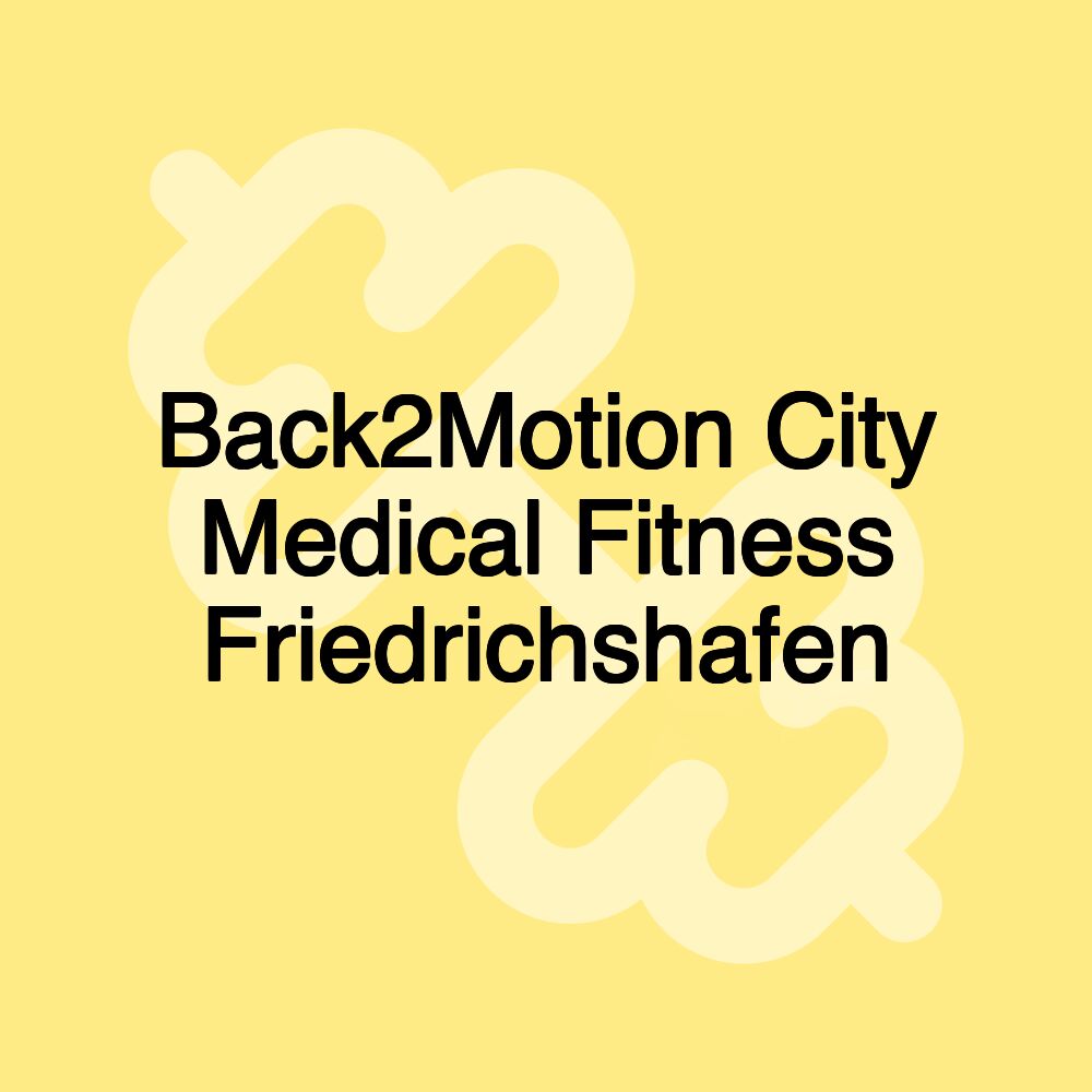 Back2Motion City Medical Fitness Friedrichshafen