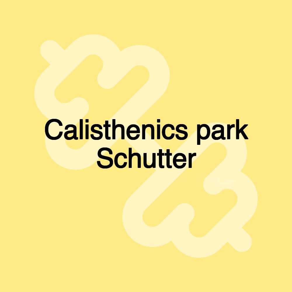 Calisthenics park Schutter