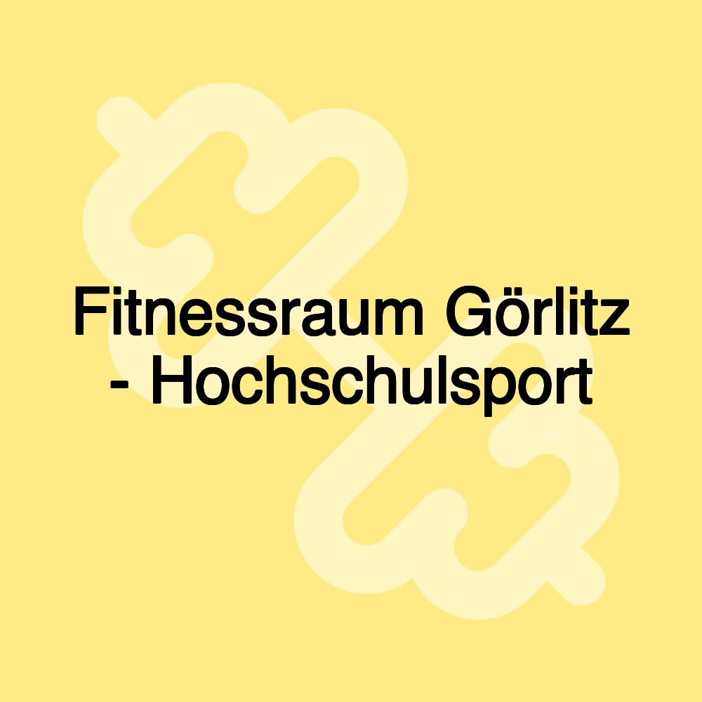 Fitnessraum Görlitz - Hochschulsport