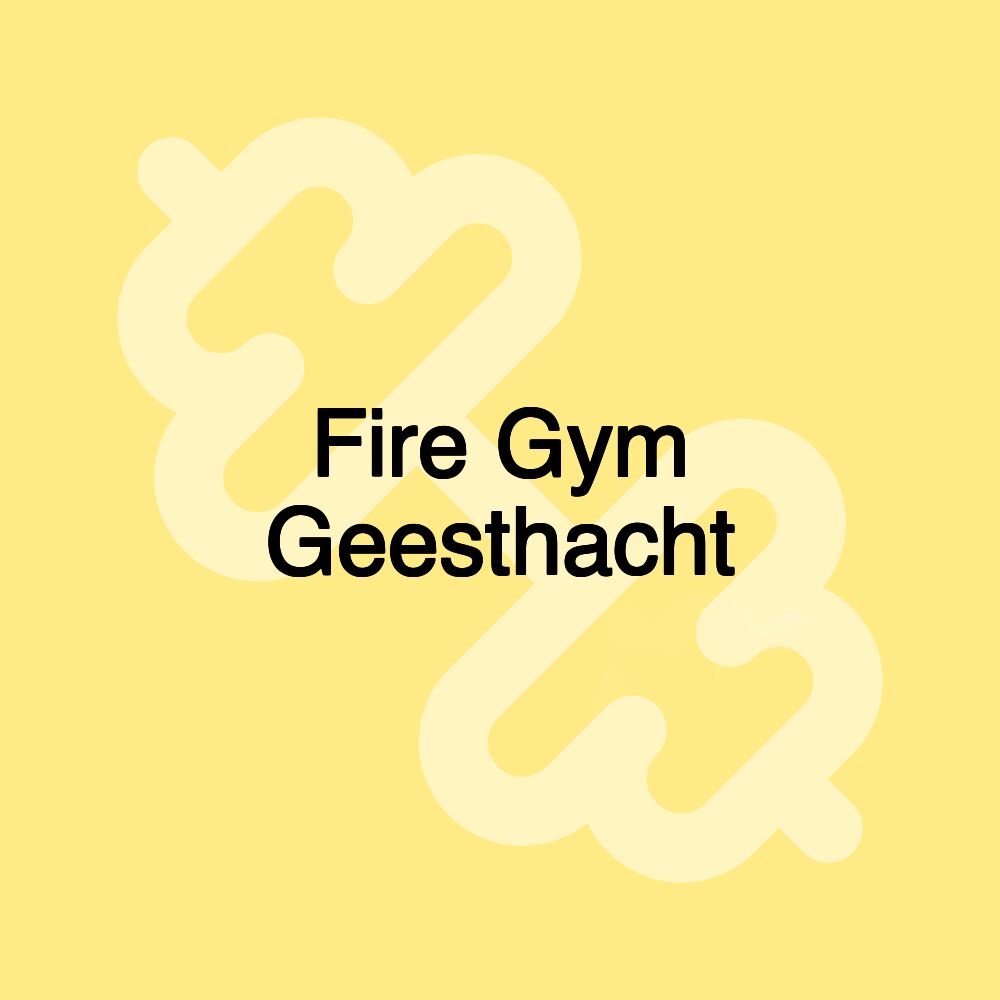 Fire Gym Geesthacht