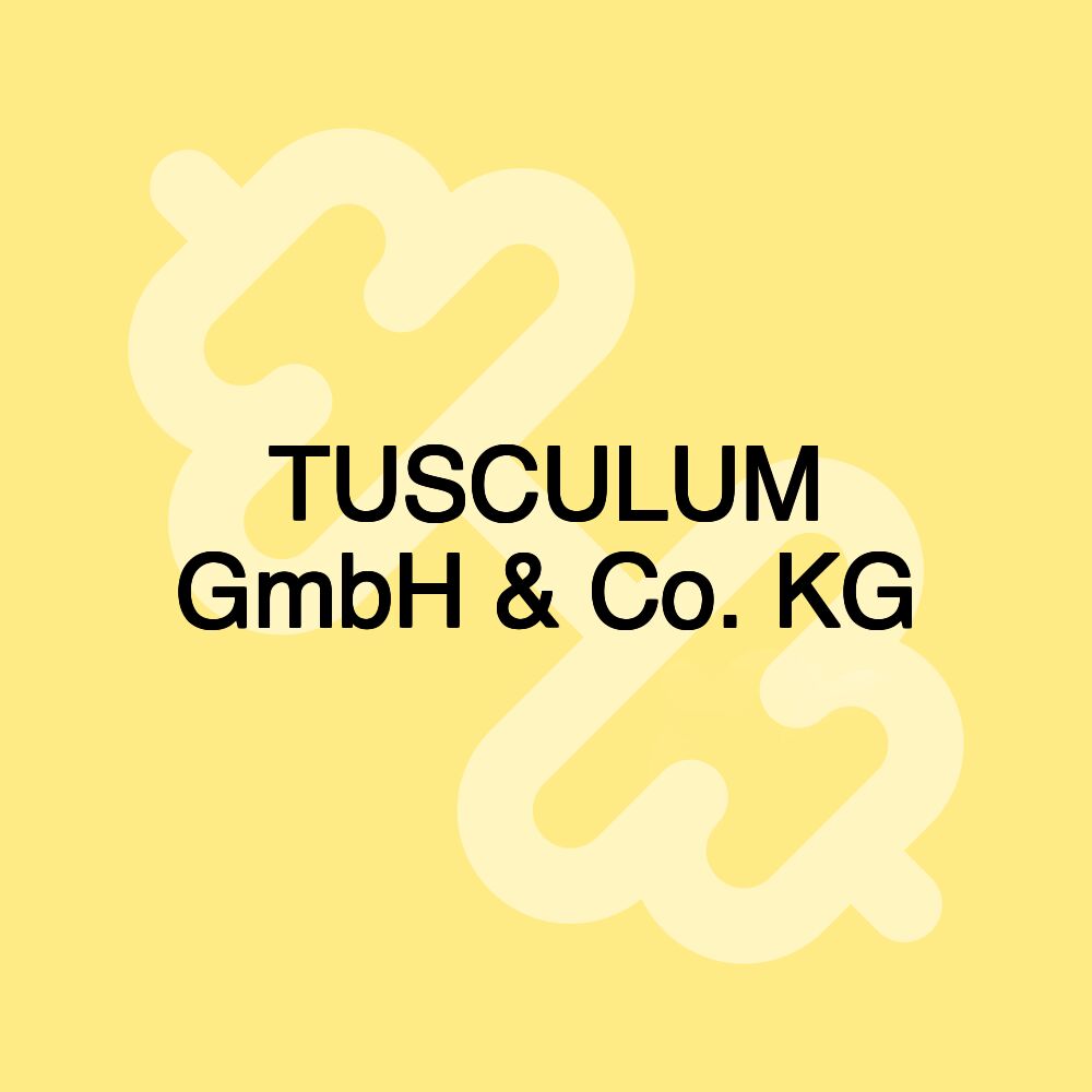 TUSCULUM GmbH & Co. KG