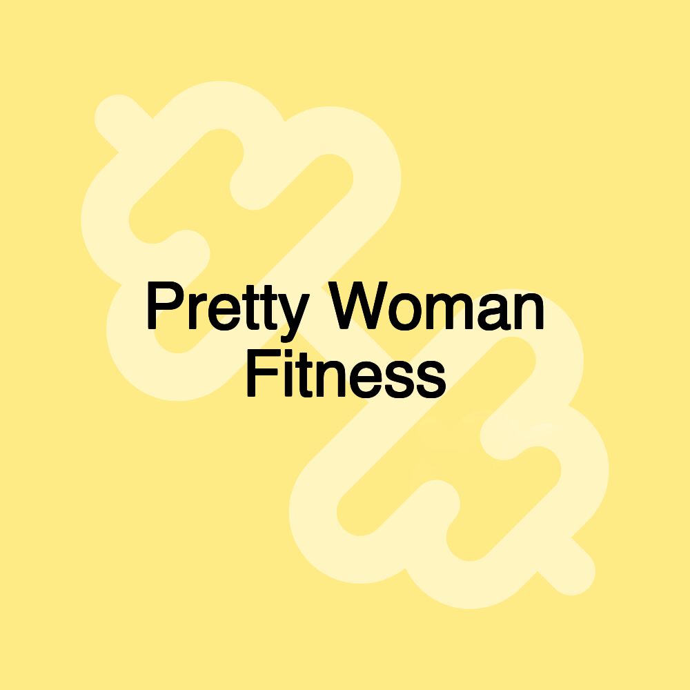 Pretty Woman Fitness